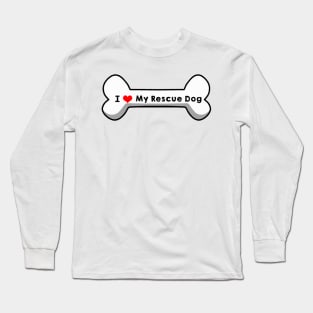 I love My Rescue Dog Long Sleeve T-Shirt